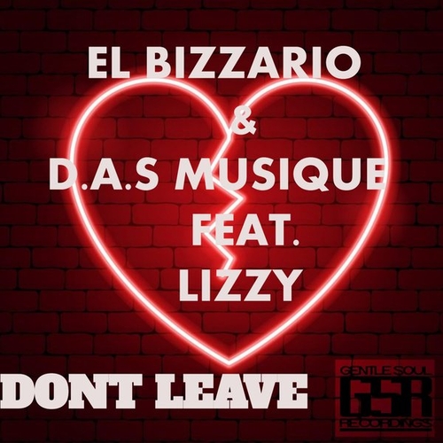 El Bizzario, D.A.S Musique, Lizzy - Don't Leave [GSR259]